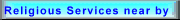 Religious Services Near by